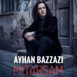 دانلود آهنگ آیهان بزازی میترسم