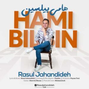 دانلود آهنگ رسول جهاندیده هامی بیلسین