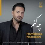 دانلود آهنگ حمیدرضا نصرالهی چه کنم
